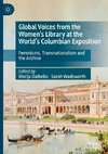 Global Voices from the Women¿s Library at the World¿s Columbian Exposition