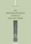 Die Orgelbauerfamilie Jehmlich und ihre Werke