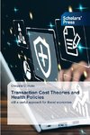 Transaction Cost Theories and Health Policies