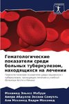 Gematologicheskie pokazateli sredi bol'nyh tuberkulezom, nahodqschihsq na lechenii