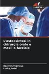 L'osteosintesi in chirurgia orale e maxillo-facciale