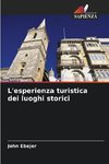 L'esperienza turistica dei luoghi storici