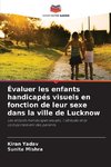 Évaluer les enfants handicapés visuels en fonction de leur sexe dans la ville de Lucknow