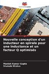 Nouvelle conception d'un inducteur en spirale pour une inductance et un facteur Q optimisés