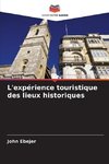 L'expérience touristique des lieux historiques