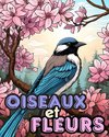 Livre de Coloriage des Oiseaux et des Fleurs vol.2