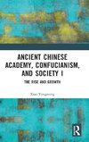 Ancient Chinese Academy, Confucianism, and Society I