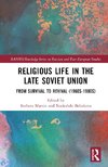 Religious Life in the Late Soviet Union