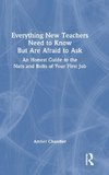 Everything New Teachers Need to Know But Are Afraid to Ask