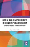 Media and Masculinities in Contemporary Russia