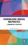 Criminalising Medical Malpractice