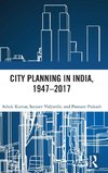 City Planning in India, 1947-2017