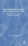 Elite Confederate Women in the American Civil War