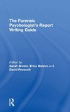 The Forensic Psychologist's Report Writing Guide