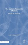 The Camera Assistant's Manual