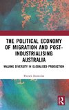 The Political Economy of Migration and Post-industrialising Australia