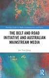 The Belt and Road Initiative and Australian Mainstream Media