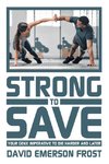 Strong to Save