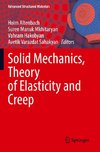 Solid Mechanics, Theory of Elasticity and Creep