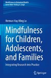 Mindfulness for Children, Adolescents, and Families