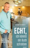 Echt, ich könnte ein Buch schreiben