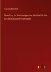 Grundriss zu Vorlesungen ber die Geschichte des Römischen Privatrechts