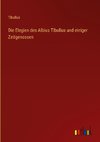 Die Elegien des Albius Tibullus und einiger Zeitgenossen