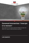 Comment économiser l'énergie à la maison?