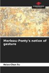 Merleau-Ponty's notion of gesture