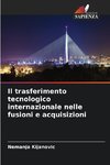 Il trasferimento tecnologico internazionale nelle fusioni e acquisizioni