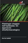 Flemingia chappar nell'epilessia: Un approccio etnofarmacologico