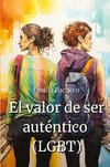 El valor de ser auténtico (LGBT)