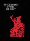 Bygone Days of the Old West (Hardcover)