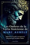 Les Ombres de la Vertu Stoïcienne de Marc Aurèle