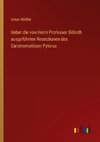 Ueber die von Herrn Professor Billroth ausgeführten Resectionen des Carcinomatösen Pylorus