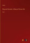 Ring and Coronet. A Story of Circus Life