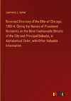 Reversed Directory of the Elite of Chicago, 1883-4. Giving the Names of Prominent Residents on the Most Fashionable Streets of the City and Principal Suburbs, in Alphabetical Order, with Other Valuable Information