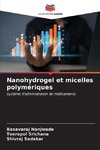 Nanohydrogel et micelles polymériques