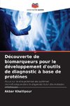 Découverte de biomarqueurs pour le développement d'outils de diagnostic à base de protéines