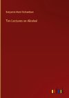 Ten Lectures on Alcohol