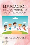 EDUCACIÓN TIEMPOS MODERNOS DE LA TECNOLOGÍA