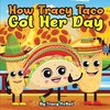 How Tracy Taco Got Her Day