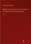 Outlines of Lectures on History Addressed to the Students of the Cornell University