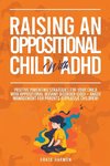 Raising An Oppositional Child With ADHD