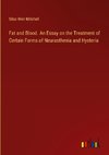 Fat and Blood. An Essay on the Treatment of Certain Forms of Neurasthenia and Hysteria