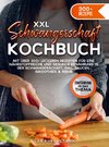 XXL Schwangerschaft Kochbuch