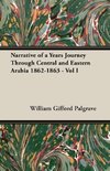 Narrative of a Years Journey Through Central and Eastern Arabia 1862-1863 - Vol I