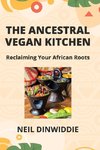 THE ANCESTRAL VEGAN KITCHEN