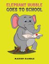 Elephant Hubble Goes to School