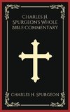 Charles H. Spurgeon's Whole Bible Commentary